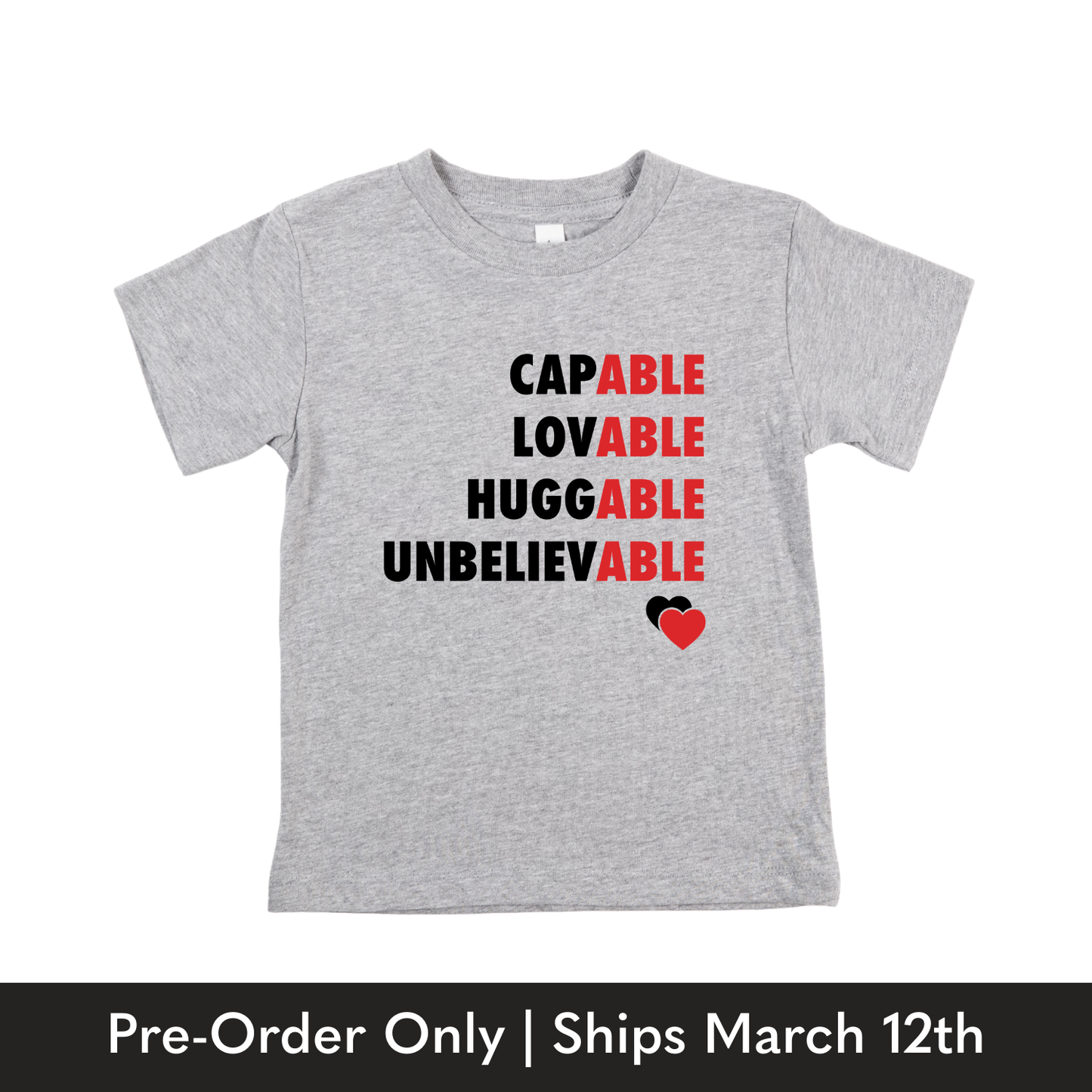 Toddler “Capable, Lovable, Huggable, Unbelievable” Tee
