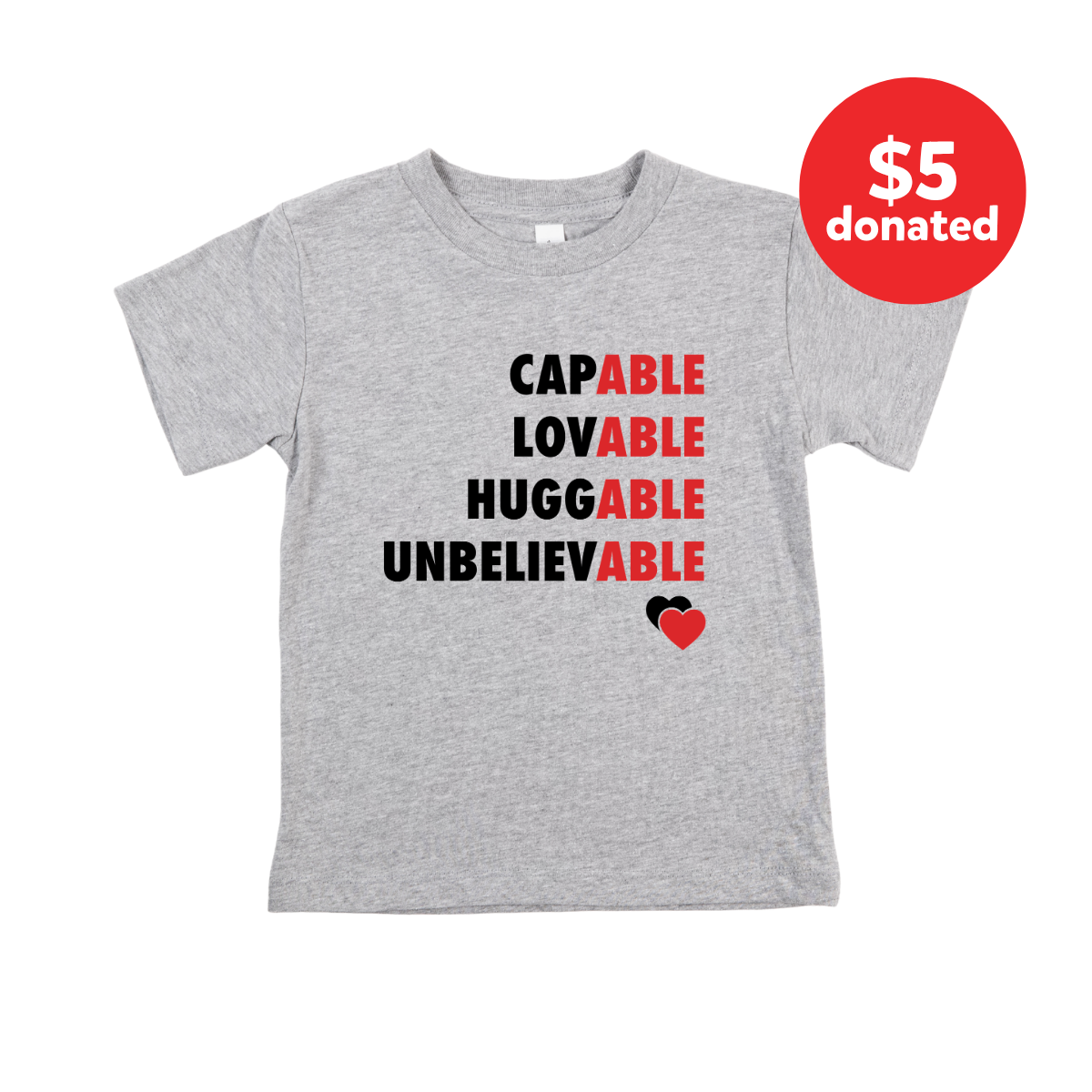 Toddler “Capable, Lovable, Huggable, Unbelievable” Tee