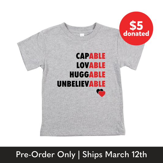 Toddler “Capable, Lovable, Huggable, Unbelievable” Tee
