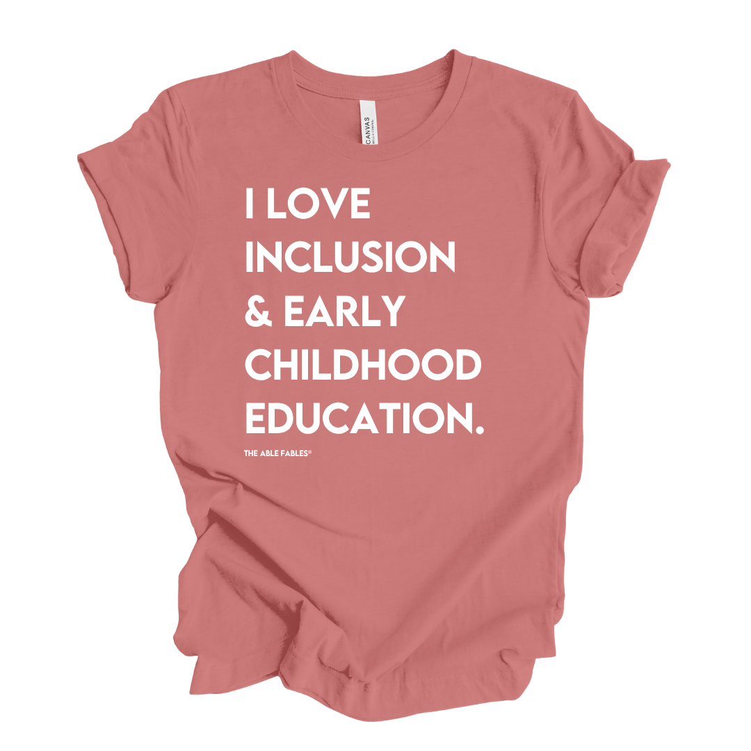 Adult “I Love Inclusion & Early Childhood Education" Tee