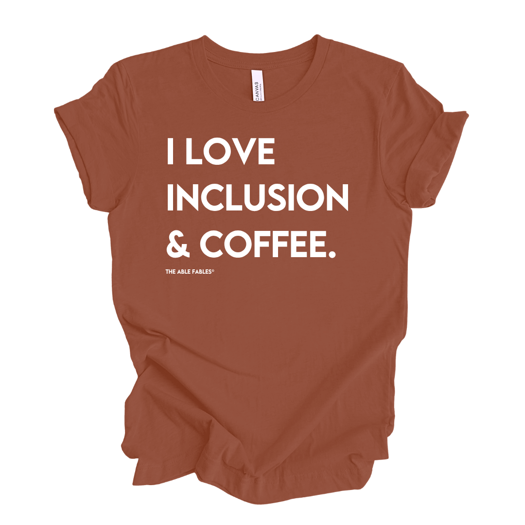 Adult “I Love Inclusion & Coffee" Tee